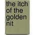 The Itch Of The Golden Nit