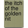 The Itch Of The Golden Nit by Dave Ingham