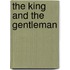 The King And The Gentleman