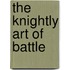 The Knightly Art Of Battle