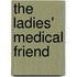 The Ladies' Medical Friend