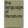 The Language of Literature door Not Available