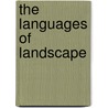 The Languages Of Landscape by Mark Roskill