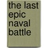 The Last Epic Naval Battle