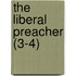 The Liberal Preacher (3-4)