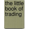 The Little Book Of Trading by Michael W. Covel