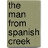 The Man From Spanish Creek