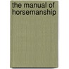 The Manual Of Horsemanship door Pony Club