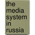 The Media System In Russia