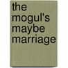 The Mogul's Maybe Marriage door Mindy L. Klasky