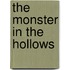 The Monster in the Hollows
