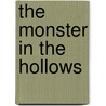 The Monster in the Hollows door Andrew Peterson