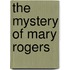 The Mystery Of Mary Rogers