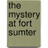 The Mystery at Fort Sumter