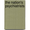 The Nation's Psychiatrists by Koran