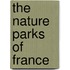 The Nature Parks of France