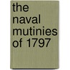 The Naval Mutinies Of 1797 door Philip MacDoughall
