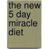 The New 5 Day Miracle Diet door Adele Puhn