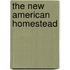 The New American Homestead