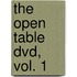The Open Table Dvd, Vol. 1