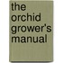 The Orchid Grower's Manual