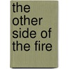 The Other Side Of The Fire door Jan R. Adams Md