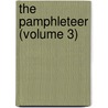The Pamphleteer (Volume 3) door Abraham John Valpy