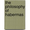 The Philosophy Of Habermas door Andrew Edgar