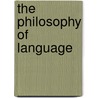 The Philosophy Of Language door David Sosa