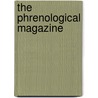 The Phrenological Magazine door Alfred T. story