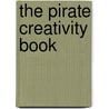 The Pirate Creativity Book by Andrea Pinnington