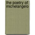 The Poetry Of Michelangelo