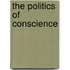 The Politics Of Conscience