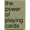 The Power Of Playing Cards by Saffi Crawford