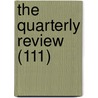 The Quarterly Review (111) by William Gifford