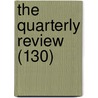 The Quarterly Review (130) by William Gifford