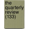 The Quarterly Review (133) by William Gifford