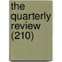 The Quarterly Review (210)
