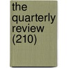 The Quarterly Review (210) by William Gifford