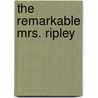 The Remarkable Mrs. Ripley door Joan Goodwin