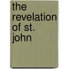 The Revelation of St. John door Ernst Wilhelm Hengstenberg
