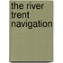 The River Trent Navigation