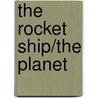 The Rocket Ship/The Planet door Anna Cunningham