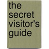 The Secret Visitor's Guide door Ken Waldman