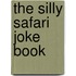 The Silly Safari Joke Book