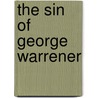 The Sin Of George Warrener by Marie Van Vorst