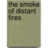 The Smoke Of Distant Fires