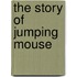 The Story of Jumping Mouse