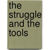 The Struggle and the Tools door Ellen Cushman