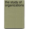 The Study Of Organizations door Larry C. Ingram